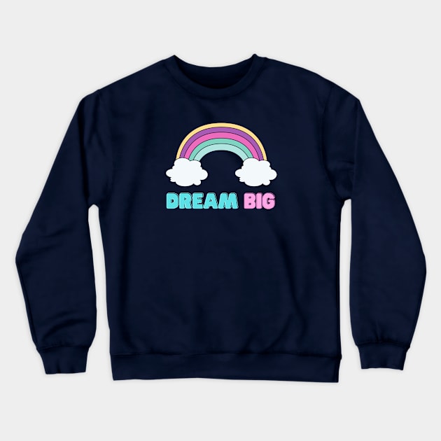 Dream Big Crewneck Sweatshirt by nakarada_shop